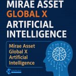 Mirae Asset Global X Artificial Intelligence: A Comprehensive Guide to the Future of AI-Driven Investing