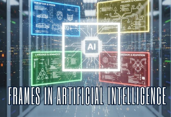 Frames in Artificial Intelligence: A Complete Guide
